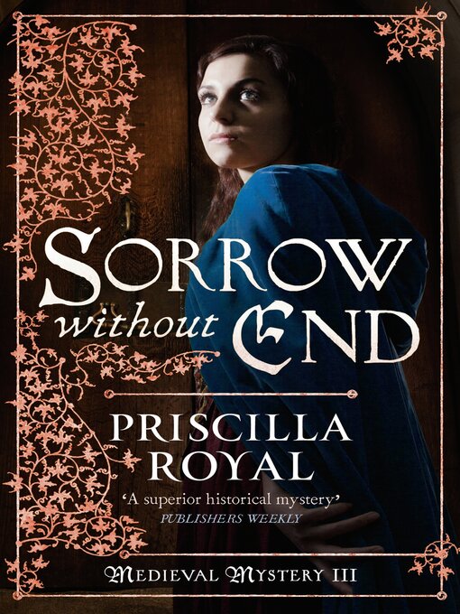 Title details for Sorrow Without End by Priscilla Royal - Available